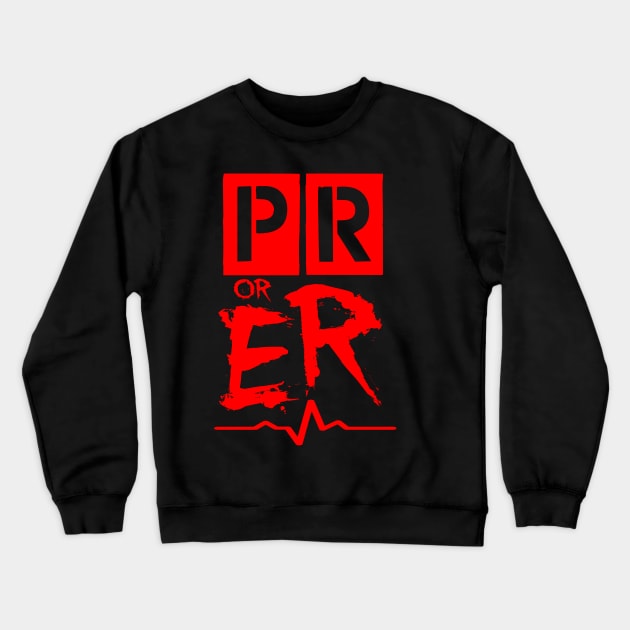 PR or ER Crewneck Sweatshirt by Christastic